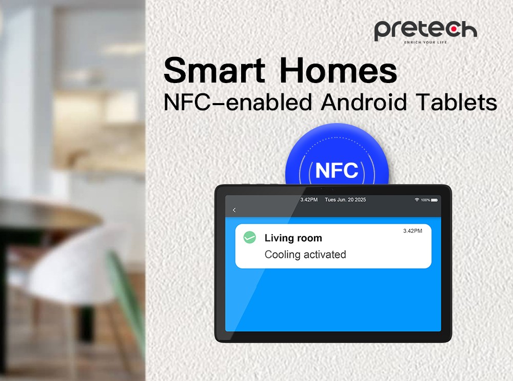 Empowering Smart Homes with Pretech's NFC-enabled Android Tablets